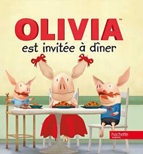 couverture de : Olivia est invit&eacute;e &agrave; d&icirc;ner