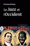 Le Jazz et l'Occident : Culture afro-américaine et philosophie