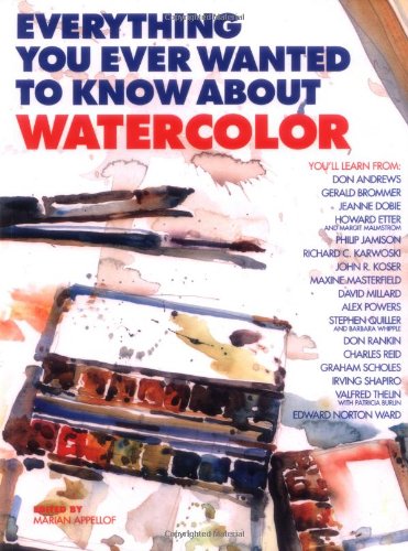 Everything You Ever Wanted to Know About Watercolor livre
