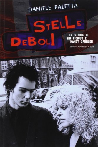 Preisvergleich Produktbild Stelle deboli. La storia di Sid Vicious e Nancy Spungen
