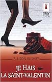 Je hais la Saint-Valentin