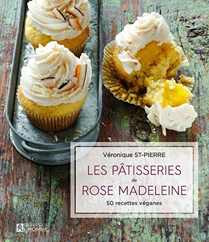 Download Les pâtisseries de Rose Madeleine Download Les pâtisseries de Rose Madeleine