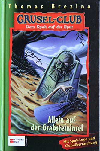 Grusel-Club - Dem Spuk auf der Spur, Band 07: Allein auf der Grabsteininsel