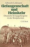 Gefangenschaft und Heimkehr: Deutsche Kriegsgefangene in der Sowjetunion by 