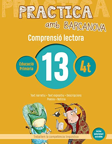 Practica amb Barcanova 13 Comprensió lectora: Text narratiu Text expositiu Descripcions Poesia Notícia (Quaderneria
