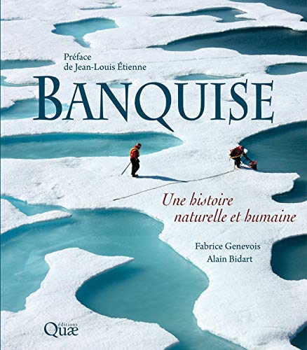 Livres Couvertures de Banquise: Une histoire naturelle et humaine (Beaux livres)