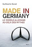 Image de Made in Germany. Le modèle allemand au-delà des mythes: Le modèle allemand au-delà des mythes