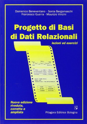 Progetto di basi di dati relazionali. Lezioni ed esercizi Progetto di basi di dati relazionali. Lezioni ed esercizi