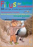 Fitus, der Sylter Strandkobold: Das kunterbunte Fitus Buch - weitere Geschichten und Sylt-Bilder mit Fitus by
