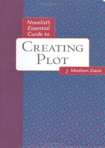 Novelists Essential Guide to Creating Plot livre