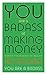 Produktbild You Are a Badass at Making Money: Master the Mindset of Wealth: Learn how to save your money with one of the world's most exciting self help authors