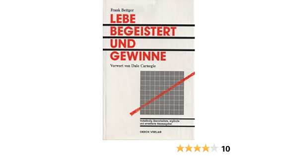 Lebe Begeistert Und Gewinne Amazon De Bettger Frank Bucher