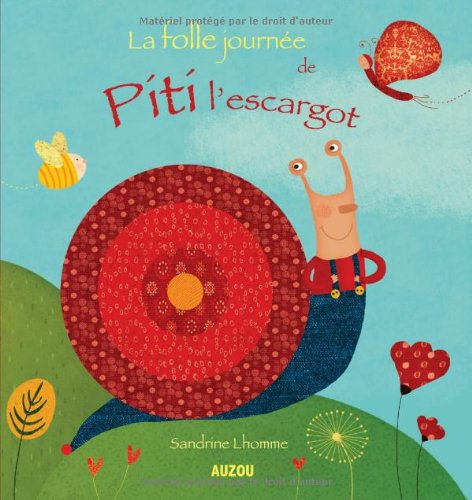 couverture de : La Folle journ&eacute;e de Piti l'escargot