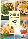 Cuisine de tous les jours. Plus de 1000 recettes