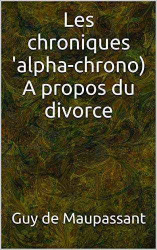 Les chroniques 'alpha-chrono) A propos du divorce