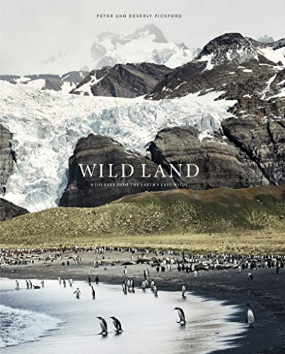 Wild Land: A Journey into the Earth's Last Wilds