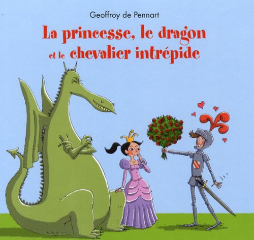 LA PRINCESSE, LE DRAGON ET LE CHEVALIER INTREPIDE