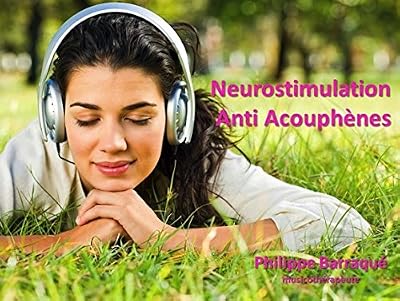Neurostimulation Anti Acouphènes désactive vos bruits dans les oreilles - CD