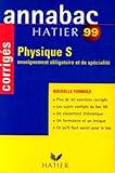 PHYSIQUE S. Corrigés, édition 1999