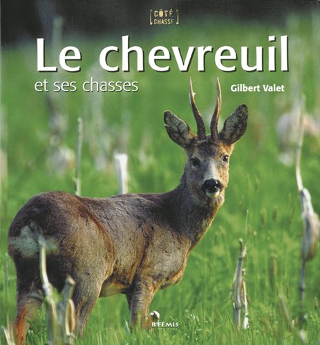 LE CHEVREUIL ET SES CHASSES LE CHEVREUIL ET SES CHASSES