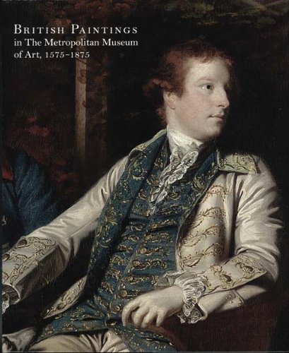 British Paintings in the Metropolitan Museum of Art 1575-1875