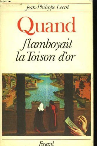couverture de : Quand flamboyait la Toison d'or