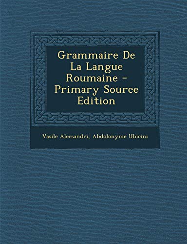 Grammaire de La Langue Roumaine