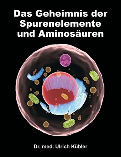 Preisvergleich Produktbild Das Geheimnis der Spurenelemente und Aminosäuren