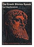 Front cover for the book The Greek Stones Speak: The Story of Archaeology in Greek Lands by Paul Lachlan MacKendrick