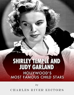 Shirley Temple And Judy Garland Hollywoods Most Famous - 