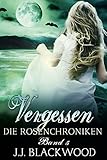Cover zum Buch Die Rosenchroniken 5. Vergessen