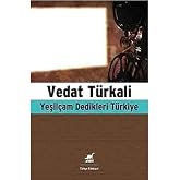 Yeşil&ccedil;am Dedikleri T&uuml;rkiye