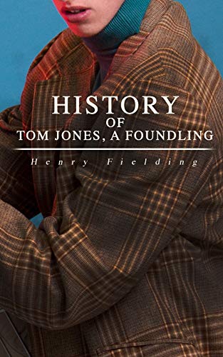 History of Tom Jones, a Foundling (English Edition) History of Tom Jones, a Foundling (English Edition)