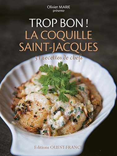 TROP BON ! COQUILLES SAINT-JACQUES TROP BON ! COQUILLES SAINT-JACQUES