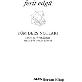 T&uuml;m Ders Notları: Sanat , Edebiyat , Felsefe , Politika ve Erotizm &Uuml;zerine