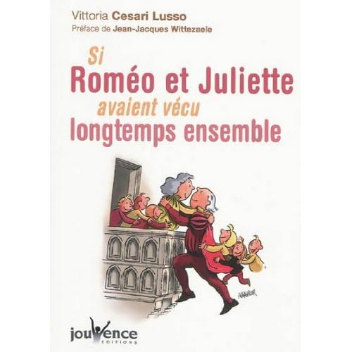 Si Roméo et Juliette avaient vécu longtemps ensemble