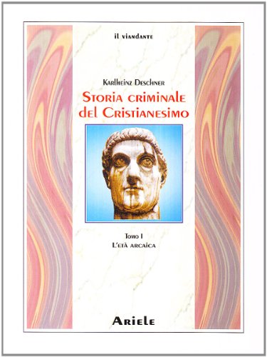 Storia criminale del cristianesimo: 1 Storia criminale del cristianesimo: 1