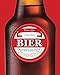 Bier: Über 350 klassische Biere, von Pils bis Porter by 