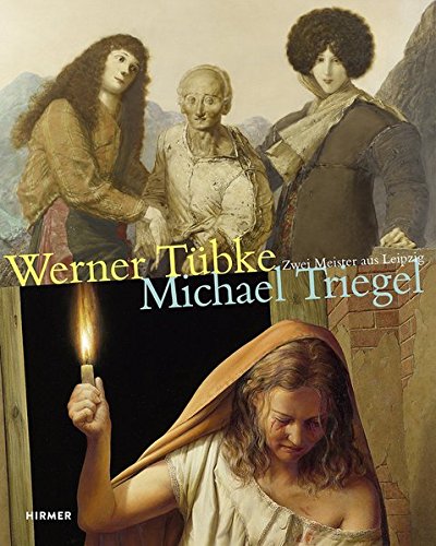 Werner Tübke - Michael Triegel: Zwei Meister aus Leipzig