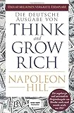 Think and Grow Rich - Deutsche Ausgabe: Die ungekürzte und unveränderte Originalausgabe von Denke nach und werde reich von 1937 by 