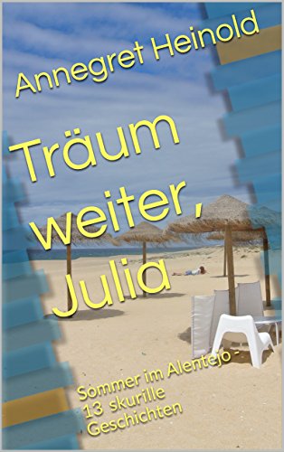 Cover zum Buch Träum weiter, Julia: Sommer im Alentejo