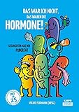 Image de Das war ich nicht, das waren die Hormone! - Geschichten aus der Pubertät