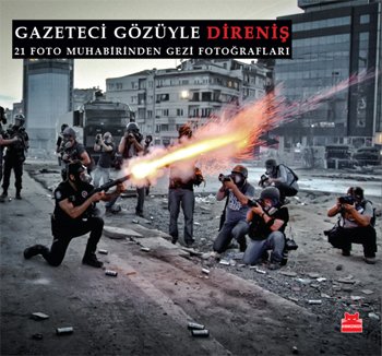 Gazeteci Gözüyle Direnis br 21 Foto Muhabirinden Gezi Fotograflari