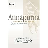 Annapurna, primer 8000: La gran aventura (Literatura no ficci&oacute;n Desnivel)