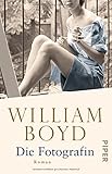 Bücher Neuerscheinungen 2022 - Die Fotografin: Die vielen Leben der Amory Clay von William Boyd