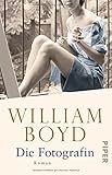 Buchinformationen und Rezensionen zu Die Fotografin: Die vielen Leben der Amory Clay von William Boyd