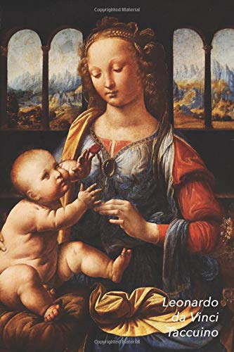 Leonardo da Vinci Taccuino: Madonna del Garofano | Perfetto per Prendere Appunti | Ideale per la Scuola, lo Studio, le Ricette o le Password | Bel Diario