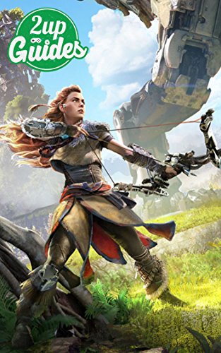 Horizon Zero Dawn Strategy Guide & Game Walkthrough – Cheats, Tips, Tricks, AND MORE! (English Edition)