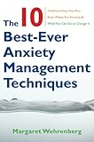 Image de The 10 Best-Ever Anxiety Management Techniques: Understanding How Your Brain Makes You Anxious and What You Can Do to Change It