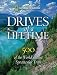 Drives of a Lifetime: 500 of the World